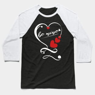 be mine Baseball T-Shirt